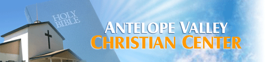 WelcomeTo Antelope Valley Christian Center